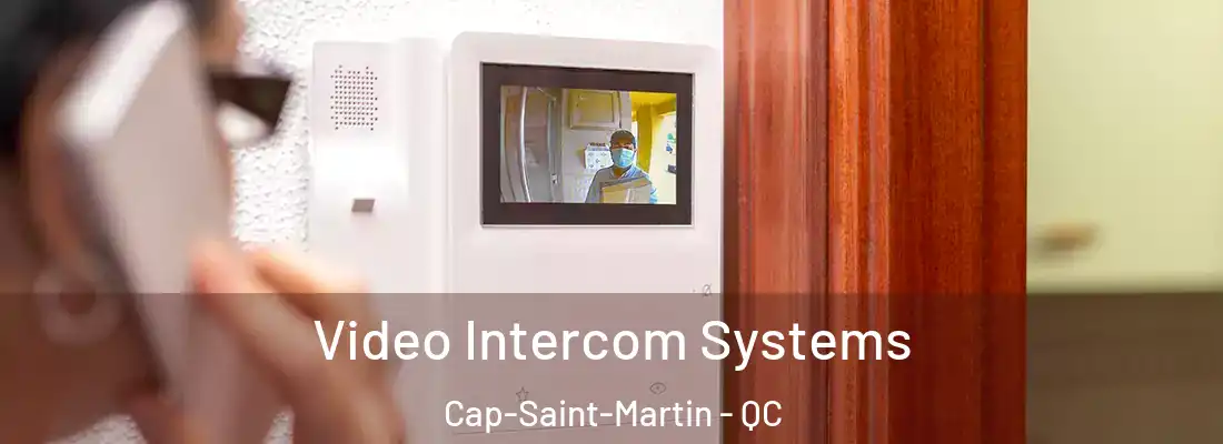  Video Intercom Systems Cap-Saint-Martin - QC