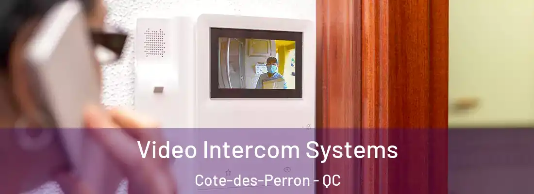  Video Intercom Systems Cote-des-Perron - QC