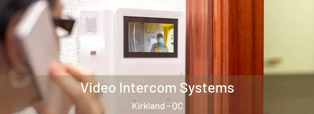  Video Intercom Systems Kirkland - QC