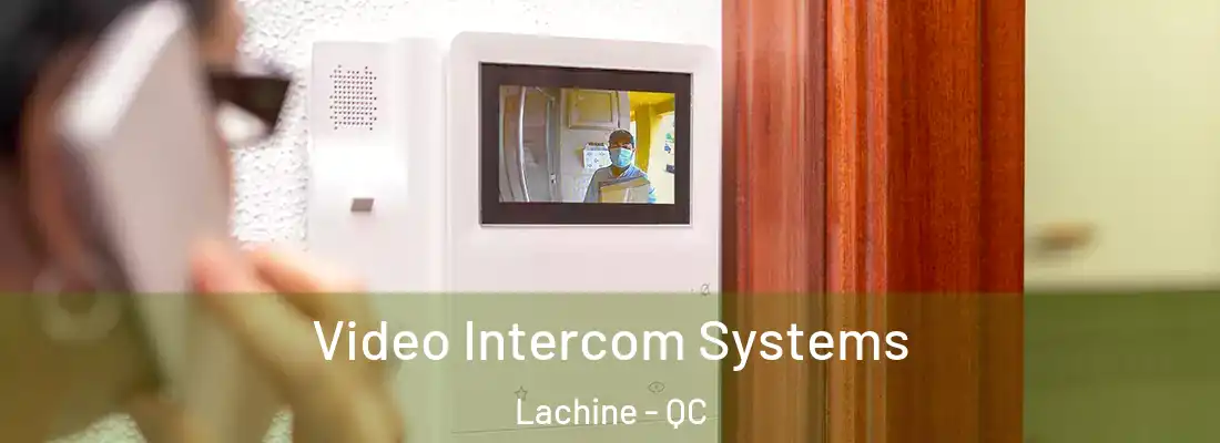  Video Intercom Systems Lachine - QC