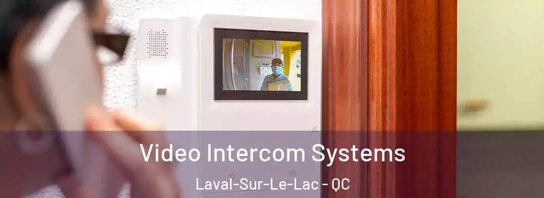  Video Intercom Systems Laval-Sur-Le-Lac - QC