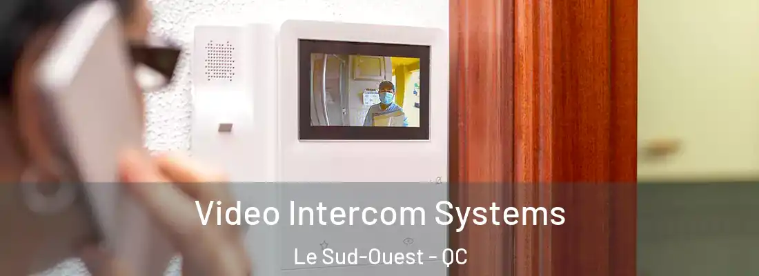  Video Intercom Systems Le Sud-Ouest - QC