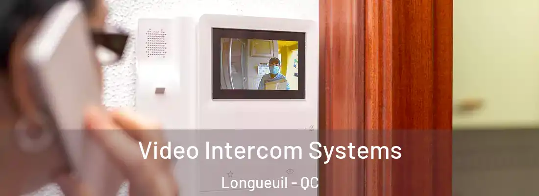  Video Intercom Systems Longueuil - QC