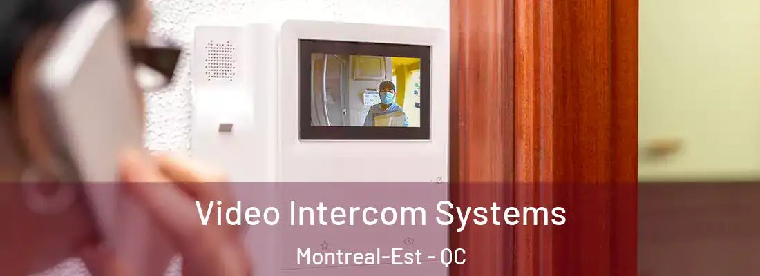  Video Intercom Systems Montreal-Est - QC