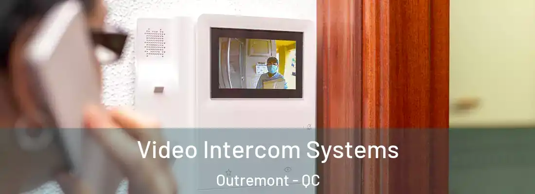  Video Intercom Systems Outremont - QC