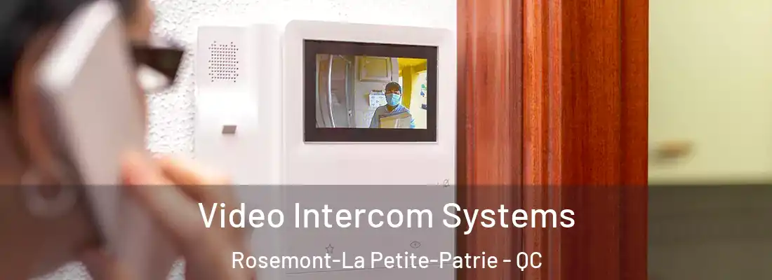 Video Intercom Systems Rosemont-La Petite-Patrie - QC