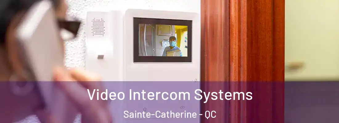  Video Intercom Systems Sainte-Catherine - QC