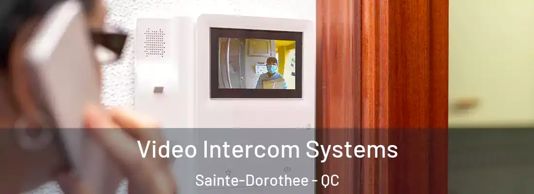  Video Intercom Systems Sainte-Dorothee - QC