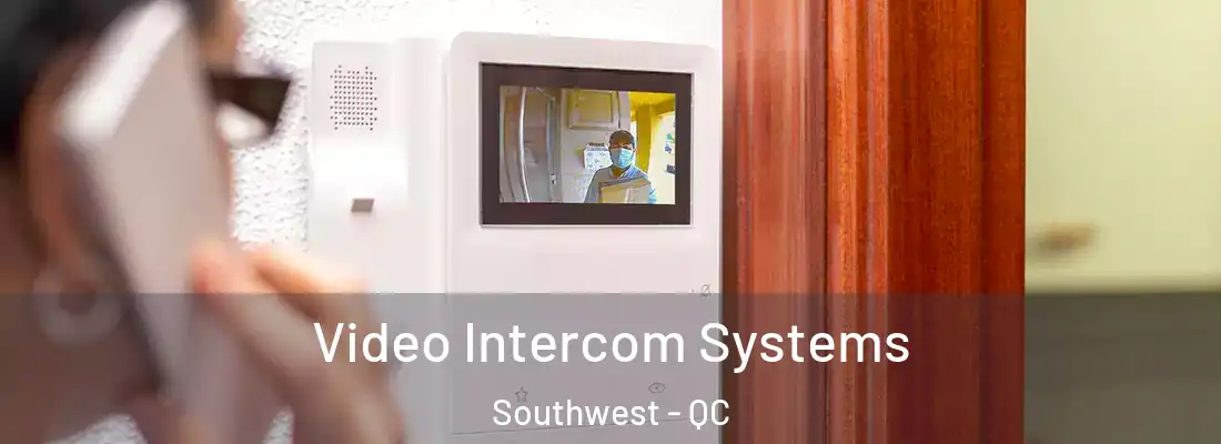  Video Intercom Systems Southwest - QC