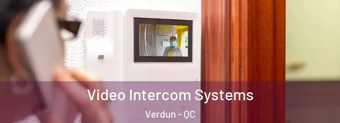  Video Intercom Systems Verdun - QC