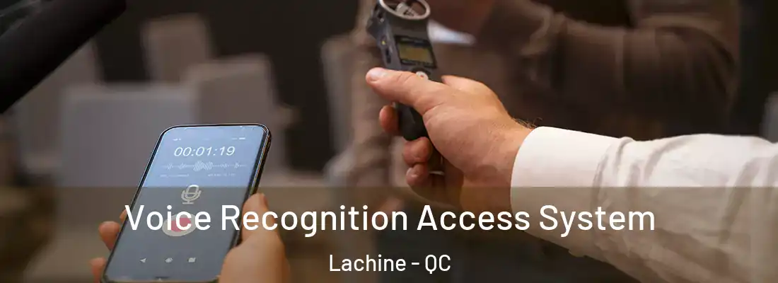 Voice Recognition Access System Lachine - QC