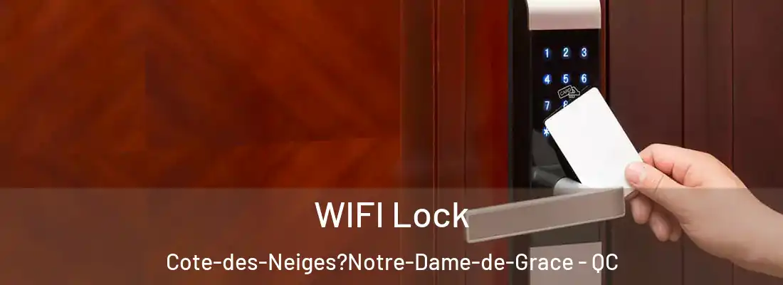  WIFI Lock Cote-des-Neiges?Notre-Dame-de-Grace - QC