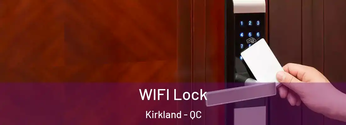  WIFI Lock Kirkland - QC