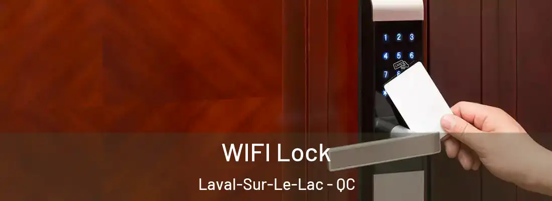 WIFI Lock Laval-Sur-Le-Lac - QC