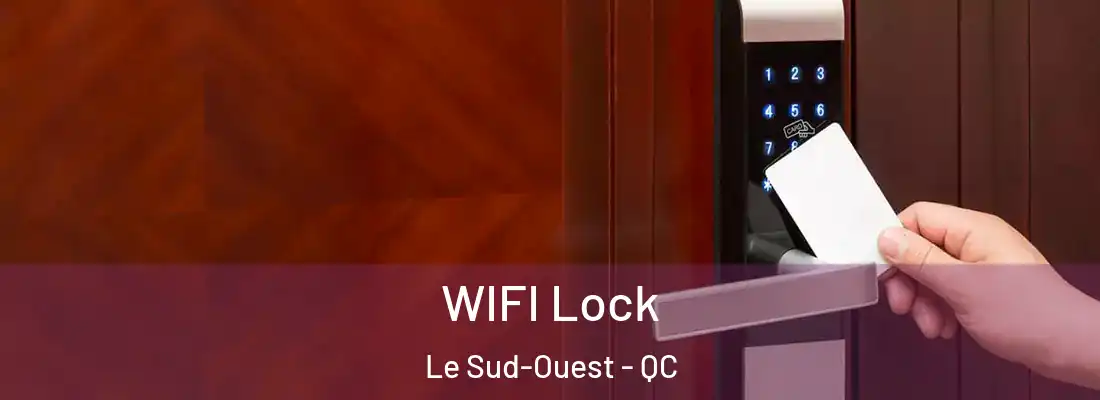  WIFI Lock Le Sud-Ouest - QC