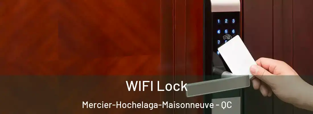  WIFI Lock Mercier-Hochelaga-Maisonneuve - QC