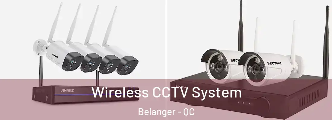  Wireless CCTV System Belanger - QC