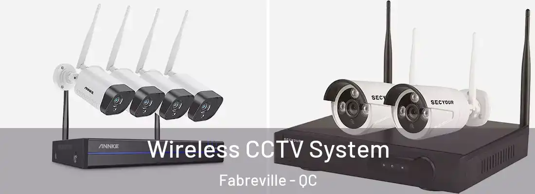  Wireless CCTV System Fabreville - QC