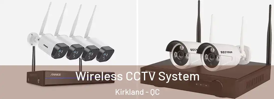  Wireless CCTV System Kirkland - QC