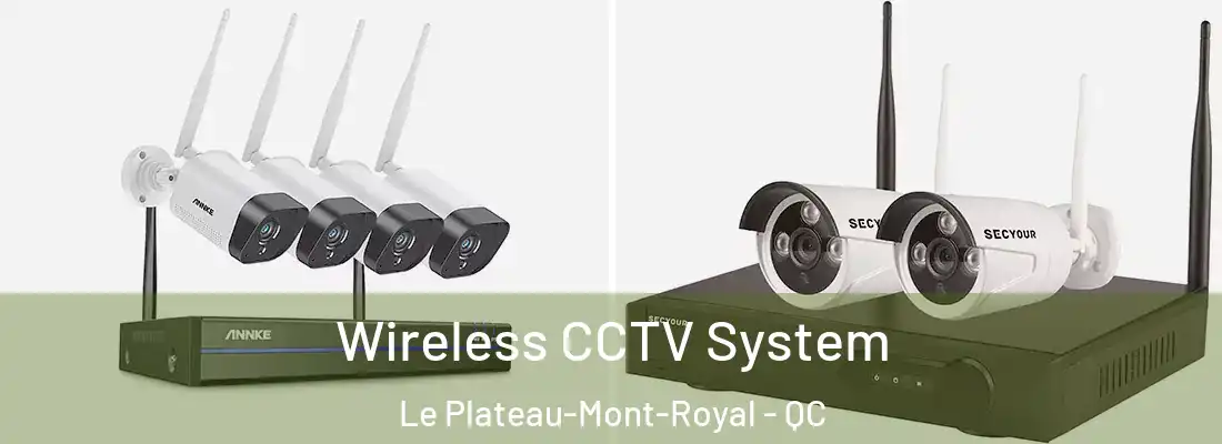  Wireless CCTV System Le Plateau-Mont-Royal - QC