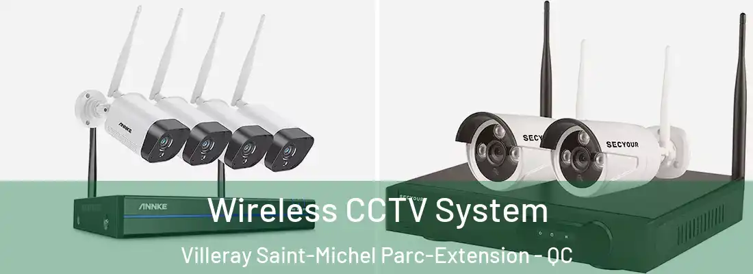  Wireless CCTV System Villeray Saint-Michel Parc-Extension - QC